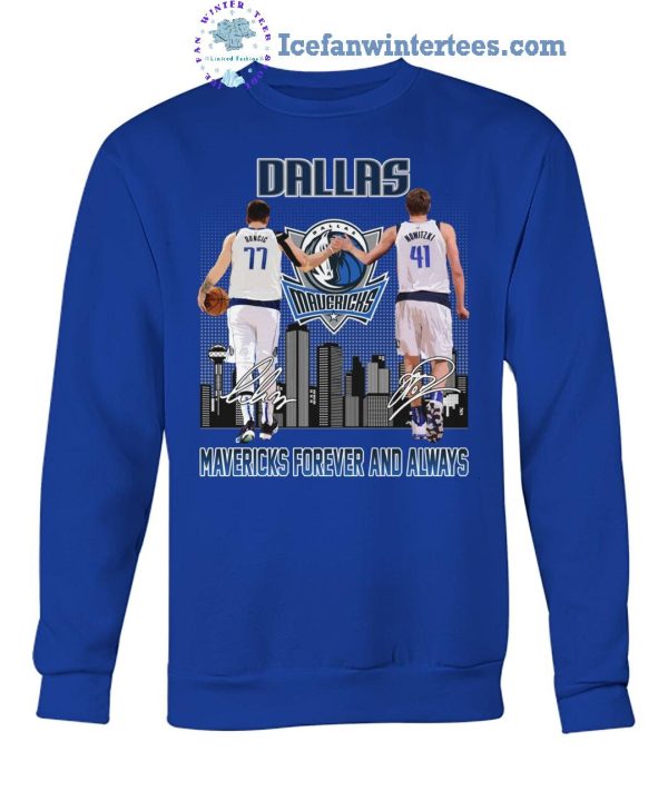 Dallas Mavericks x Luka Doncic 77 & Dirk Nowitzki 41 Mavericks Forever And Always Limited Edition Unisex T-Shirt