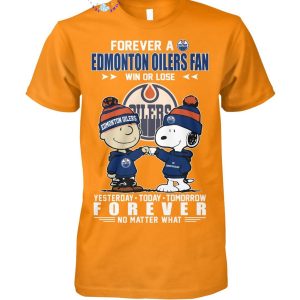 Forever A Edmonton Oilers x Snoopy Fan Win Or Lose Forever No Matter What Limited Edition Unisex T-Shirt