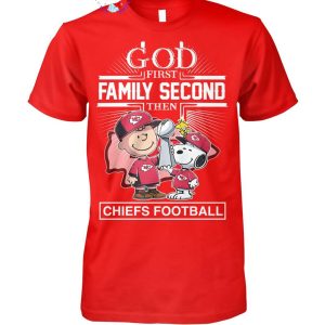 God First Family Second Then Kansas City Chiefs Football x Snoopy Limited Edition Unisex T-Shirt