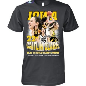 Iowa Hawkeyes No 22 Is Caitlin Clark’s Forever Thank You For The Memories Unisex T-Shirt