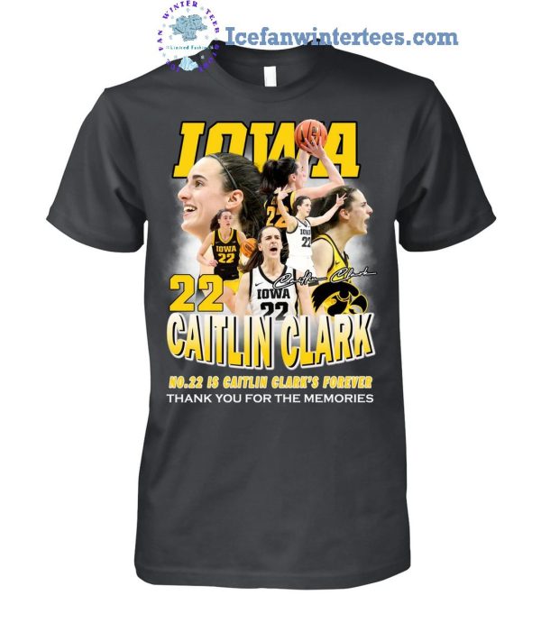 Iowa Hawkeyes No 22 Is Caitlin Clark’s Forever Thank You For The Memories Unisex T-Shirt