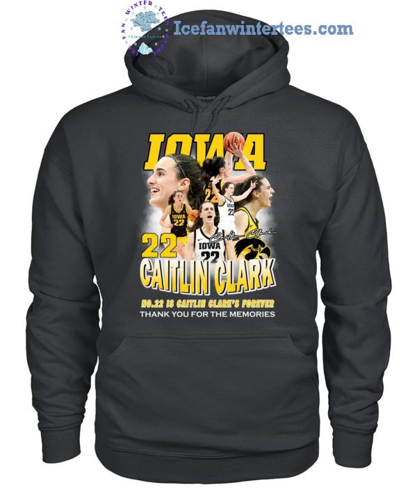 Iowa Hawkeyes No 22 Is Caitlin Clark’s Forever Thank You For The Memories Unisex T-Shirt