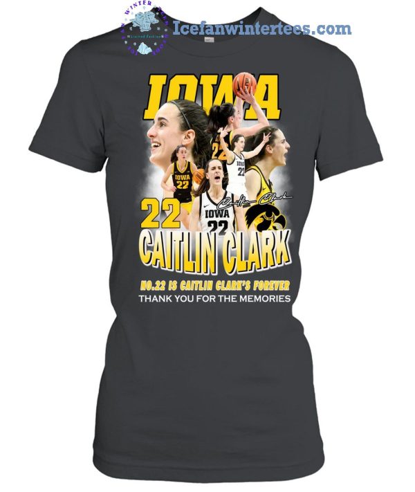 Iowa Hawkeyes No 22 Is Caitlin Clark’s Forever Thank You For The Memories Unisex T-Shirt