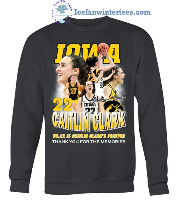 Iowa Hawkeyes No 22 Is Caitlin Clark’s Forever Thank You For The Memories Unisex T-Shirt