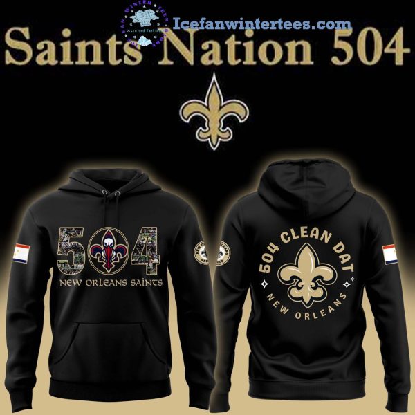 New Orleans Saints 504 Clean Dat Limited Edition Hoodie