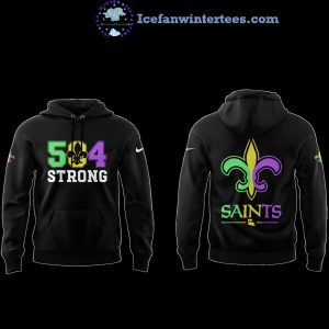 New Orleans Saints 504 Strong For Fans 2025 Limited Edition Hoodie Cap