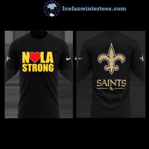 New Orleans Saints NOLA Strong For Fans 2025 Limited Edition Unisex 3D T-Shirt