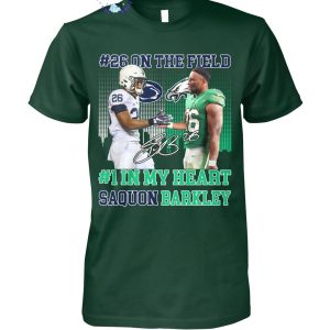 Philadelphia Eagles 26 On The Field 1 In My Heart Saquon Barkley Limited Edition T-Shirt