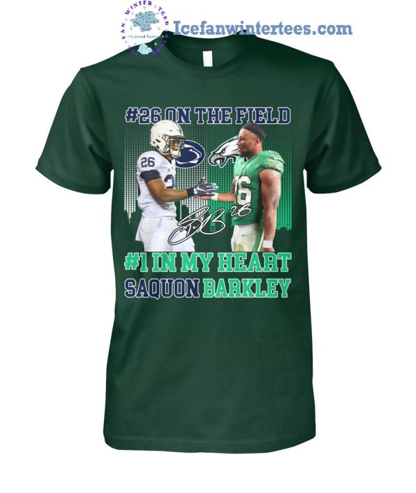 Philadelphia Eagles 26 On The Field 1 In My Heart Saquon Barkley Limited Edition T-Shirt