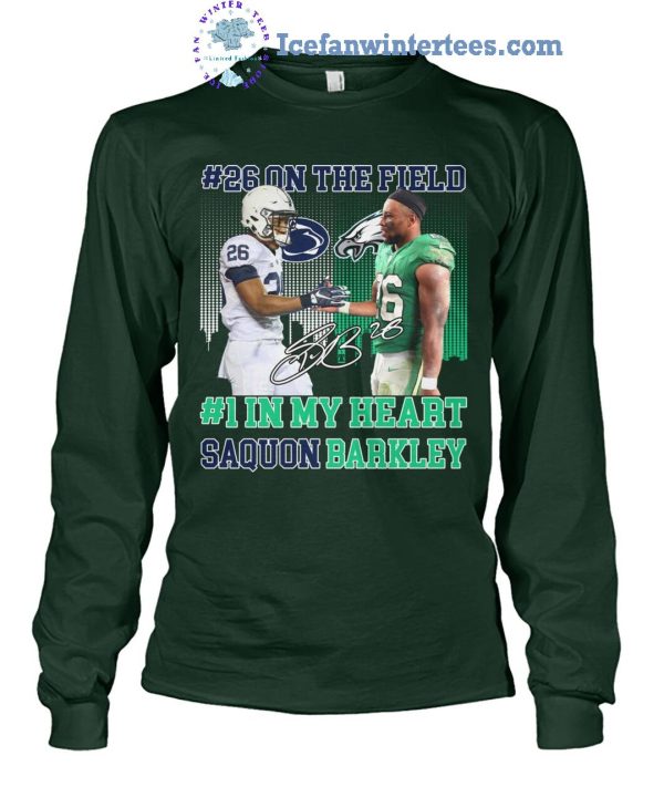 Philadelphia Eagles 26 On The Field 1 In My Heart Saquon Barkley Limited Edition T-Shirt