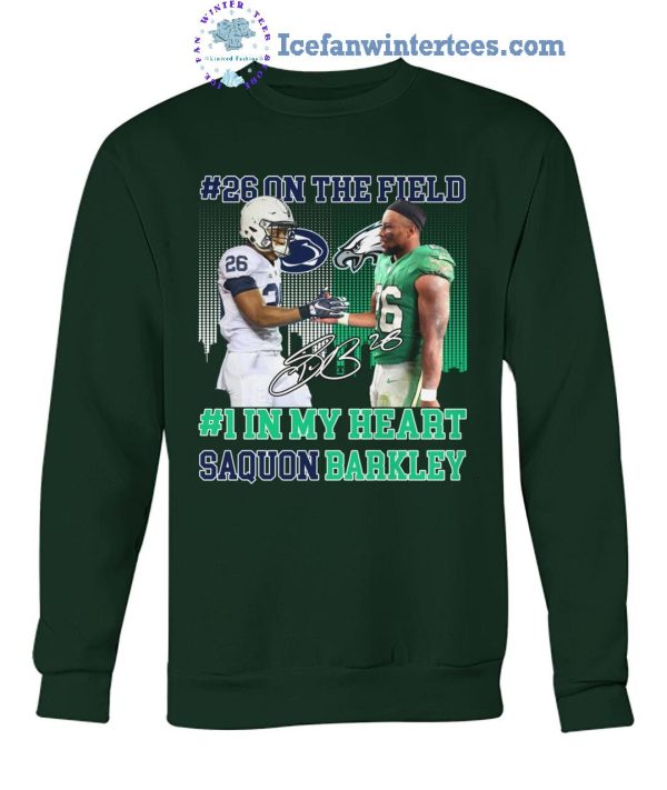 Philadelphia Eagles 26 On The Field 1 In My Heart Saquon Barkley Limited Edition T-Shirt