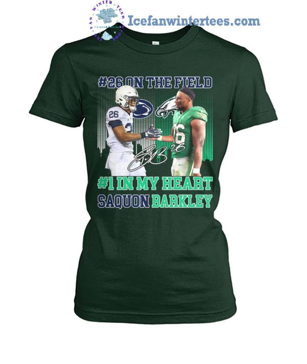 Philadelphia Eagles 26 On The Field 1 In My Heart Saquon Barkley Limited Edition T-Shirt