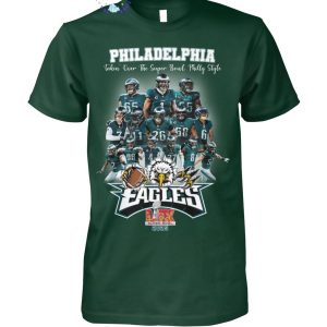 Philadelphia Eagles Takin Over The Super Bowl Philly Style 2025 Limited Edition T-Shirt