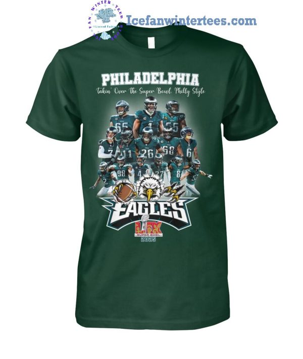 Philadelphia Eagles Takin Over The Super Bowl Philly Style 2025 Limited Edition T-Shirt