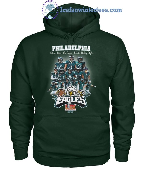 Philadelphia Eagles Takin Over The Super Bowl Philly Style 2025 Limited Edition T-Shirt