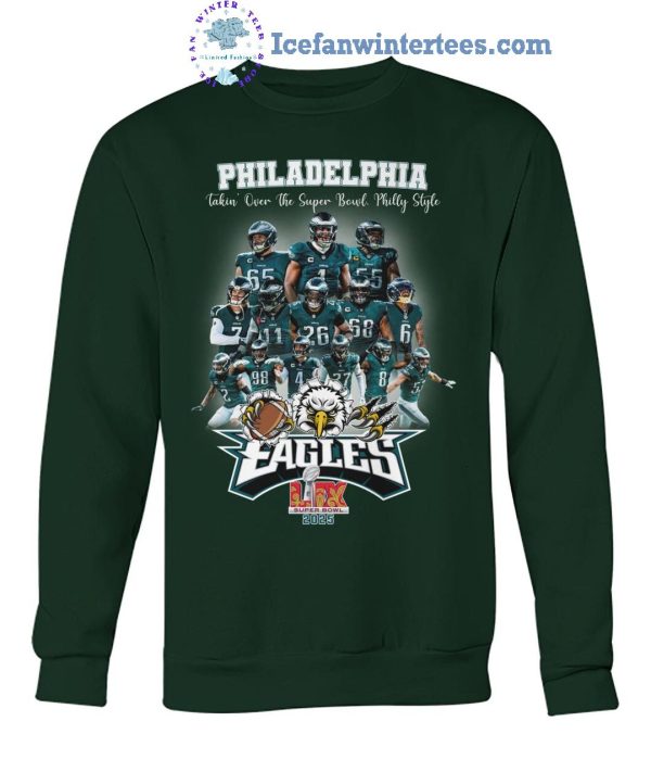 Philadelphia Eagles Takin Over The Super Bowl Philly Style 2025 Limited Edition T-Shirt