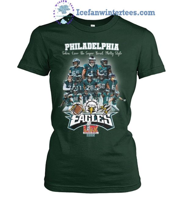 Philadelphia Eagles Takin Over The Super Bowl Philly Style 2025 Limited Edition T-Shirt