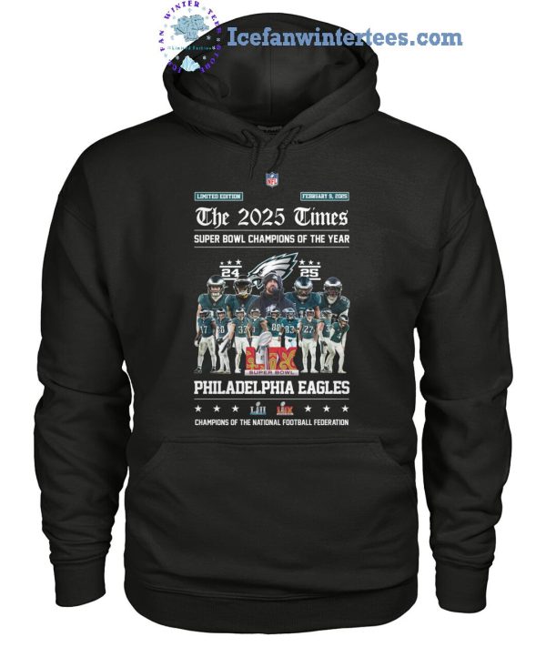 The 2025 Times Super Bowl Champions Of The Year Philadelphia Eagles Limited Edition T-Shirt