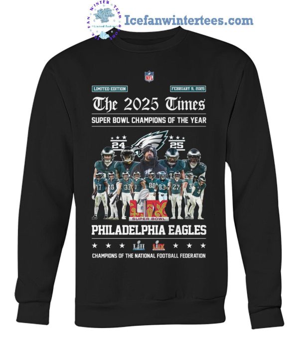 The 2025 Times Super Bowl Champions Of The Year Philadelphia Eagles Limited Edition T-Shirt