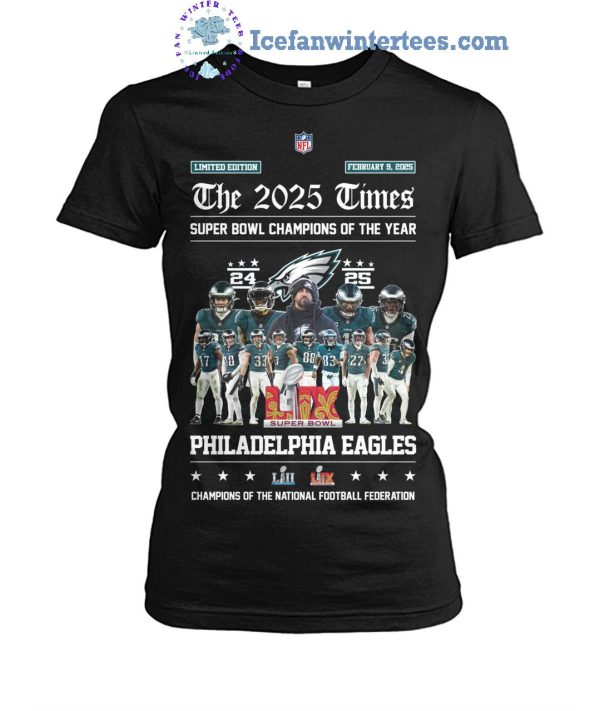 The 2025 Times Super Bowl Champions Of The Year Philadelphia Eagles Limited Edition T-Shirt