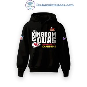 The Kingdom Is Ours Kansas City Chiefs Super Bowl LIX Champions 5 Cups Hoodie Longpants Cap