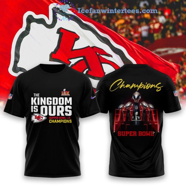 The Kingdom Is Ours Kansas City Chiefs Super Bowl LIX Champions 5 Cups Hoodie Longpants Cap